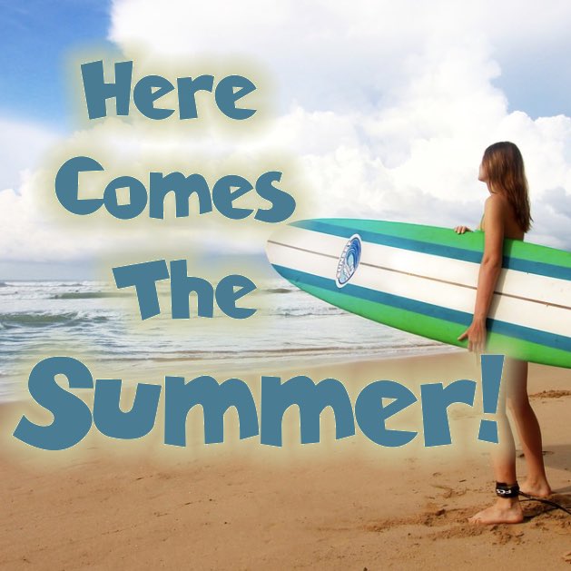 Here Comes the Summer!
