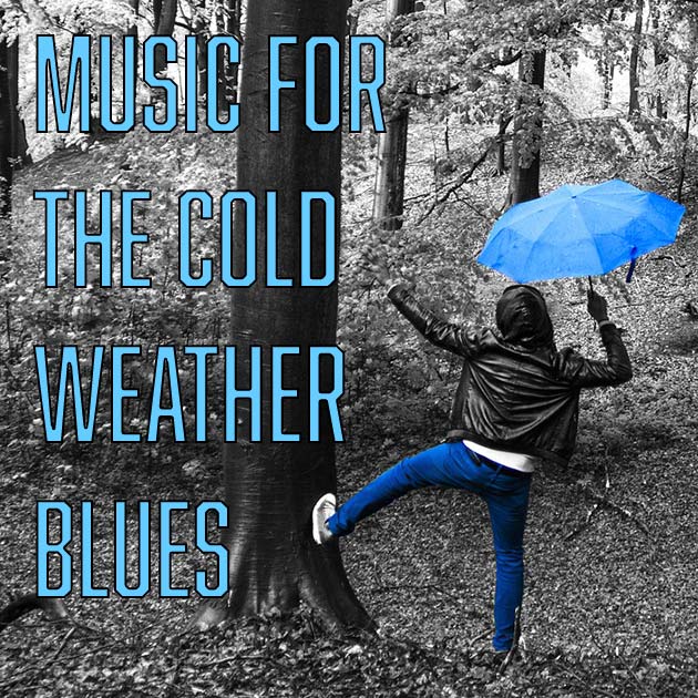 Music for the cold weather blues