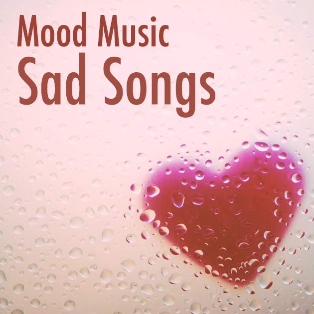 Mood Music: Sad Songs